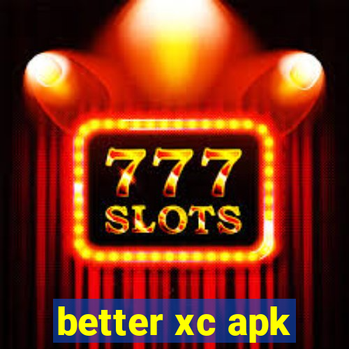 better xc apk